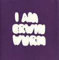 I am Erwin Wurm